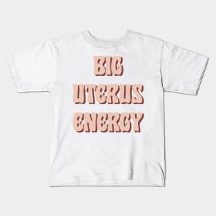 Big Uterus Energy / Feminist Typography Design Kids T-Shirt